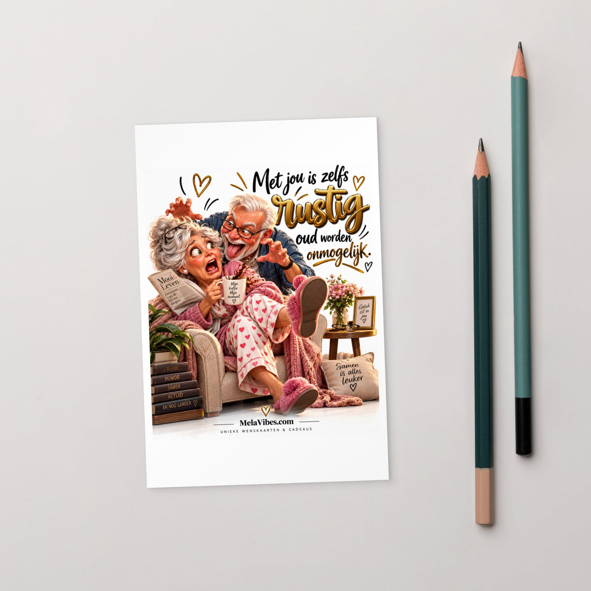 Grappige Liefdeskaart – Rustig Oud Worden Is Onmogelijk – voorkant
