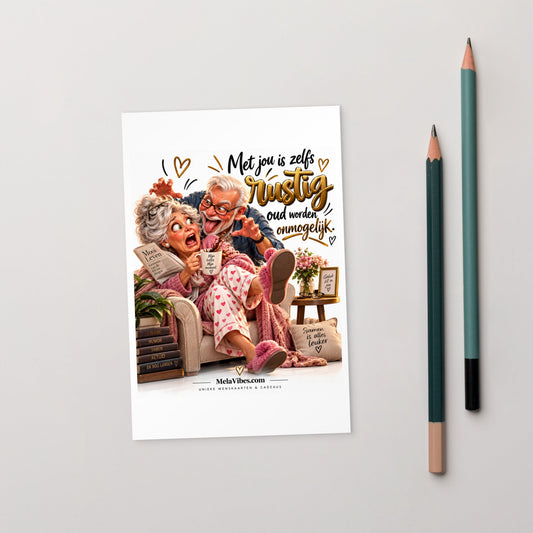 Grappige Liefdeskaart – Rustig Oud Worden Is Onmogelijk – voorkant